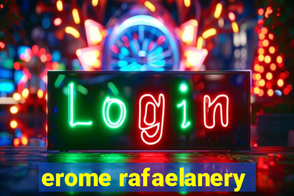 erome rafaelanery